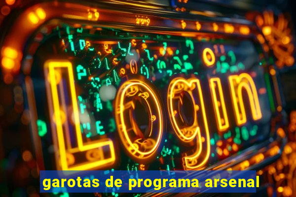 garotas de programa arsenal